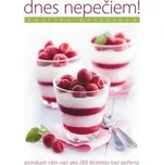 Dnes nepečiem! - Pavlína Berzsiová