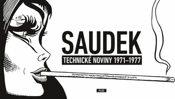 Komiks pro dospělé Saudek: Technické noviny 1971-1977 - Kája Saudek