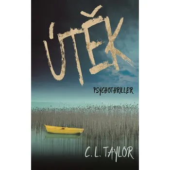 Útěk - C. L. Taylor