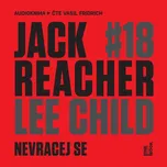 Jack Reacher: Nevracej se - Lee Child…