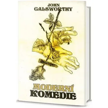 Beletrie pro dospělé Moderní komedie - John Galsworthy