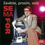 Zavěste, prosím, volá semafor - Semafor…