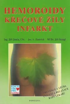 Hemoroidy, křečové žíly, infarkt - Jiří Janča, Jozef A. Zentrich, Jiří Štangl