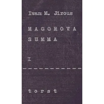 Poezie Magorova summa I. - Ivan Martin Jirous