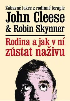 Rodina a jak v ní zůstat naživu - Robin Skynner, John Cleese