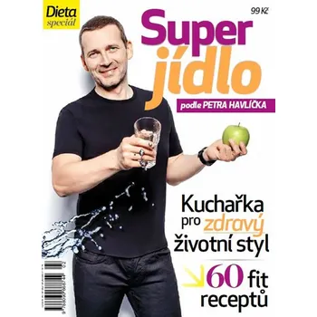 Dieta: Super jídlo podle Petra Havlíčka - Petr Havlíček (2017, brožovaná)