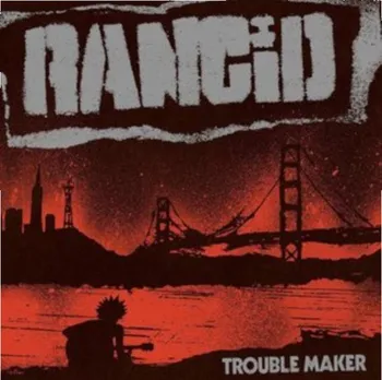 Zahraniční hudba Trouble Maker - Rancid [CD]