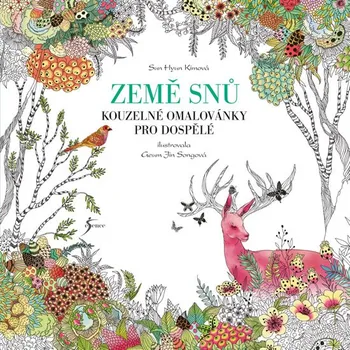 Antistresové omalovánky Země snů: Kouzelné omalovánky pro dospělé - Kim Sun Hyun, Song Geum Jin