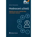 Hodnocení učitelů: Náměty pro práci ředitelů škol a školských zařízení - Irena Trojanová 