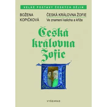 Česká královna Žofie: Ve znamení…