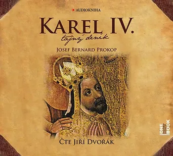 Karel IV.: Tajný deník - Josef Bernard Prokop (čte Jiří Dvořák) [CDmp3]