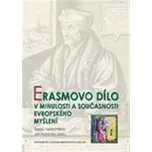 Erasmovo dílo v minulosti a současnosti…