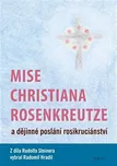 Mise Christiana Rosenkreutze a dějinné…