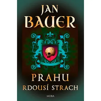 Prahu rdousí strach - Jan Bauer