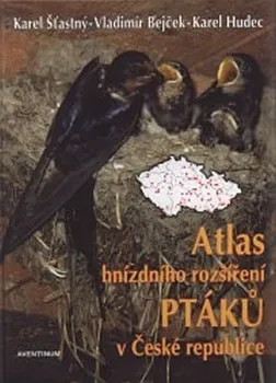 Příroda Atlas hnízdního rozšíření ptáků v ČR 200 - Vladimír Bejček