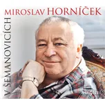 Miroslav Horníček v Šemanovicích -…