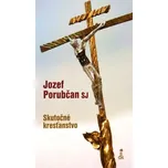 Skutočné kresťanstvo - Jozef Porubčan