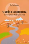 Senioři a spiritualita: Duchovní…