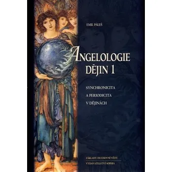 Angelologie dějin 1 - Emil Páleš