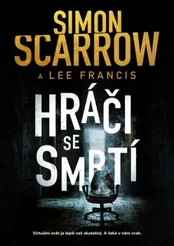 Hráči se smrtí - Simon Scarrow, Lee Francis