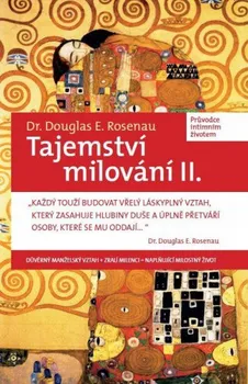 Duchovní literatura Tajemství milování II: Průvodce intimním životem - Douglas E. Rosenau