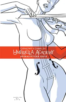 Komiks pro dospělé Umbrella Academy 1: Apokalyptická suita - Gerard Way, Gabriel Bá