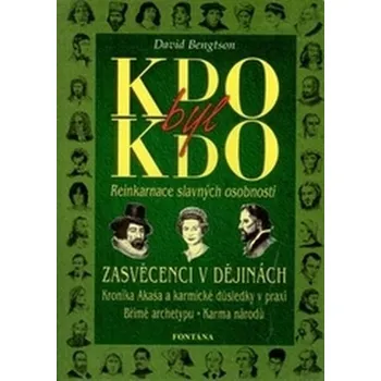 Populárně naučná literatura pro dospělé Kdo byl kdo: Reinkarnace slavných osobností - David Bengtson