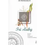 Tri sľuby: Chudoba, čistota a…