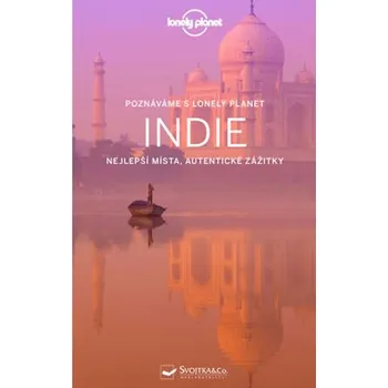 Poznáváme s Lonely Planet: Indie - Svojtka & Co.
