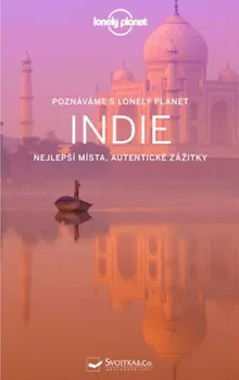 Poznáváme s Lonely Planet: Indie - Svojtka & Co.