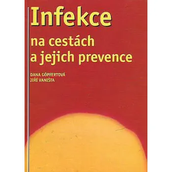Infekce na cestách a jejich prevence - Dana Göpfertová