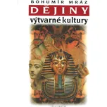 Dějiny výtvarné kultury 1 - Bohumír Mráz