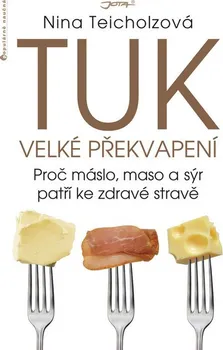 Tuk: Velké překvapení - Nina Teicholzová