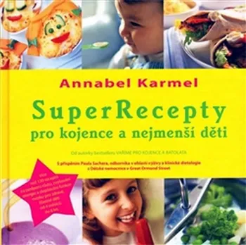 SuperRecepty pro kojence - Annabel Karmel