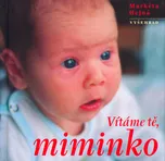 Vítáme tě, miminko - Markéta Hejná