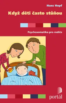 Když děti často stůňou: Psychosomatika pro rodiče - Hans Hopf