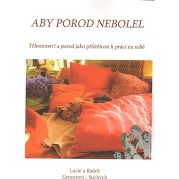 Aby porod nebolel - Lucie Groverová-Suchá, Radek Suchý