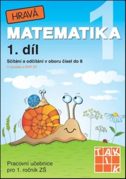 Matematika Hravá matematika 1: Pracovní učebnice 1. díl - Taktik