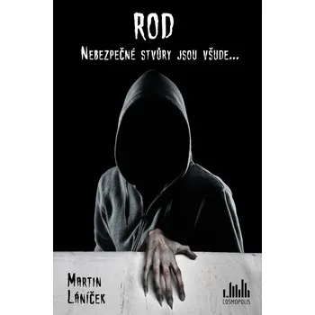 Rod: Nebezpečné stvůry jsou všude - Martin Láníček