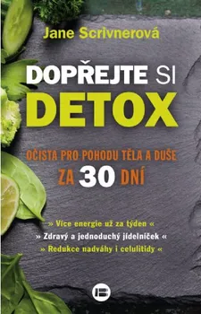 Dopřejte si detox: Očista pro pohodu těla a duše za 30 dní - Jane Scrivnerová