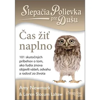 Recenze Slepačia polievka pre dušu: Čas žiť naplno - Amy Newmark, Loren Slocum Lahaw