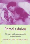 Porod s dulou - John H. Kennell,…