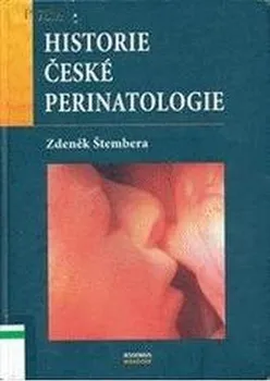 Historie české perinatologie - Zdeněk Štembera