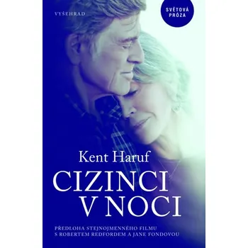 Cizinci v noci - Kent Haruf