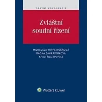 Zvláštní soudní řízení - Miloslava Wipplingerová, Radka Zahradníková, Kristýna Spurná