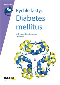 Rýchle fakty: Diabetes Mellitus - Kateherine Samaras, Ian N Scobie