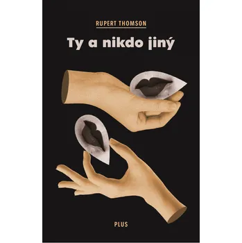 Ty a nikdo jiný - Rupert Thomson
