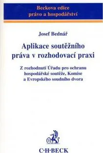Aplikace soutěžního práva v rozhodovací praxi - Josef Bednář