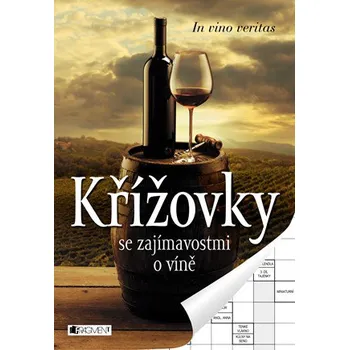 Křížovky se zajímavostmi o víně - Fragment Kniha Křížovky se zajímavostmi o víně - Fragment