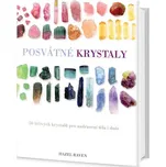 Posvátné krystaly: 50 léčivých krystalů…